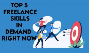 The Top 5 Freelance Skills In Demand Right Now